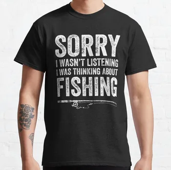 Извините, я не слушал, я думал о рыбалке - футболка с изображением рыбака, быстросохнущая рубашка, мужская футболка